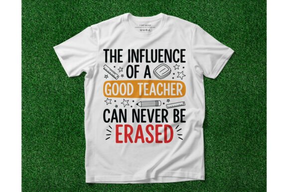 Influence of a Good Teacher Graphics and T-Shirt Designs
