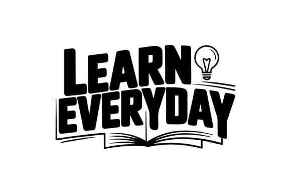 Learn Everyday T-Shirt Design – Motivati Graphics and Illustrations