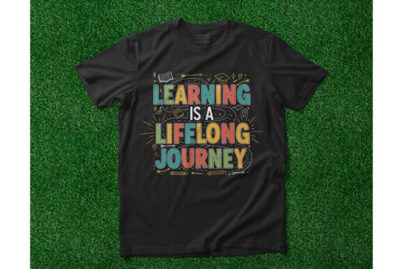 Learning is a Lifelong Journey Graphics and T-Shirt Designs Review