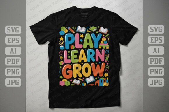 Play Learn Grow Education Kids Graphic for T-Shirt Designs