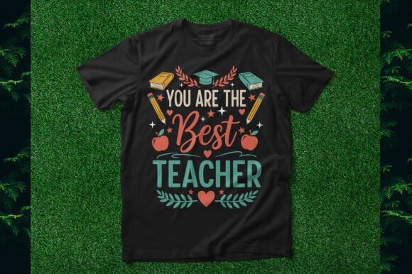 You Are the Best Teacher. Graphics and T-Shirt Designs Review